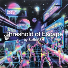 Threshold of Escape