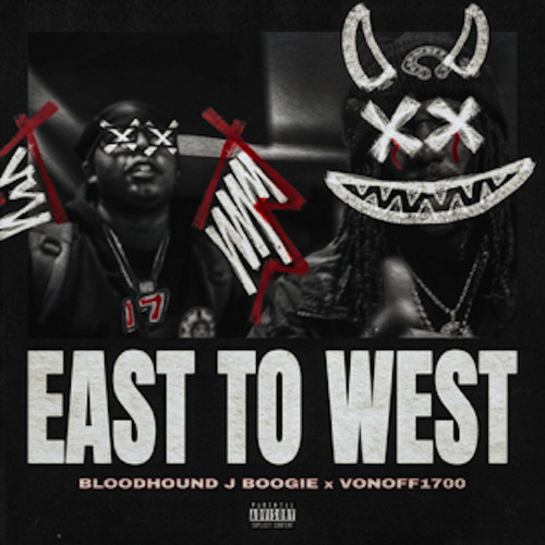 East to West (feat. VonOff1700) by VonOff1700 and Bloodhound