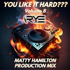 You Like It HARD??? Volume 8 - Matty Hamilton Production Mix