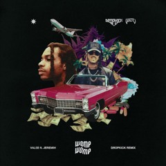 Valee - Womp Womp ft. Jeremih (Dropkick Remix)
