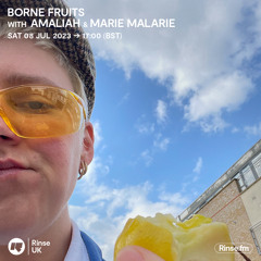 Borne Fruits with Amaliah & Marie Malarie - 08 July 2023