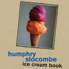 free EPUB 💘 Humphry Slocombe Ice Cream Book by  Jake Godby,Sean Vahey,Paolo Lucchesi