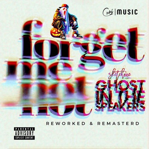FORGET ME NOT - (THE GHOST OF SKETCH ONE MIX)