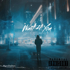 Wait 4 You Freestyle