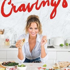 ❤️[READ]✔️ Cravings: Recipes for All the Food You Want to Eat: A Cookbook