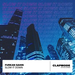 Furkan Sahin - Slow it Down