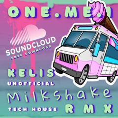 Milkshake Tech-House RMX (Unofficial Kelis Remix) [FREE DOWNLOAD]
