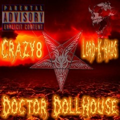 Crazy8 the Snap Case~ DOCTOR DOLLHOUSE ft. Lord-K-Kaos
