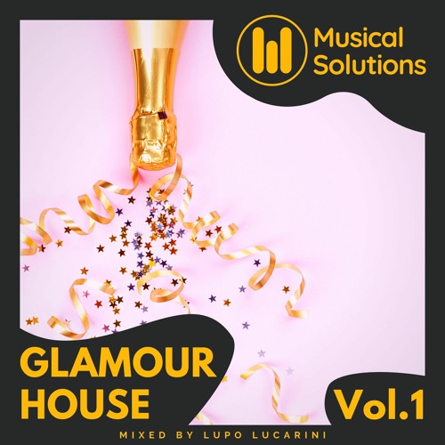 Glamour House Vol. 1 (House, Funky & Disco House) Mixed by Lupo Lucarini