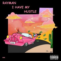 Rayman - I Have My Hustle