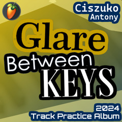 Glare Between-keys | FLTrack Practice Album