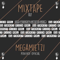 Du Tanzt Mich Mal Mixtape 017 - Megamietzi