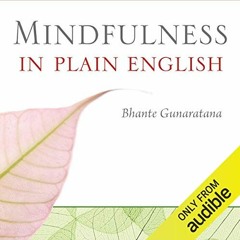 Open PDF Mindfulness in Plain English by  Bhante Henepola Gunaratana,Edoardo Ballerini,Audible Studi