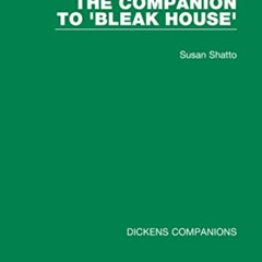 ACCESS EPUB 📃 The Companion to 'Bleak House' (Dickens Companions) by  Susan Shatto [