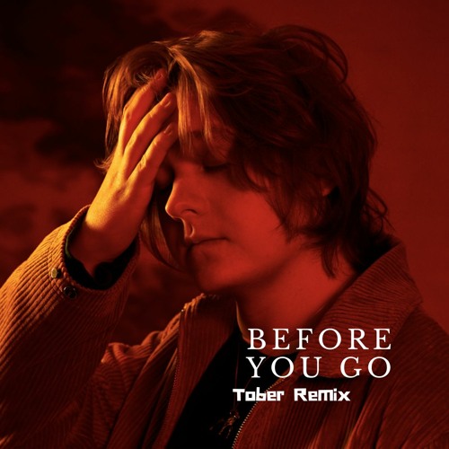 Lewis Capaldi - Before You Go (TOBER Remix)