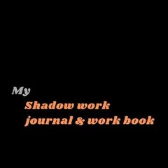 read✔ My Shadow Work Journal & Workbook: A Shadow Work Journal Notebook Gift Workbook for Beginn