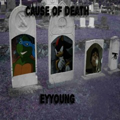 "Cause of Death" - EyYoung- Cam X Ozzy X Ieeky X Scrim DISS