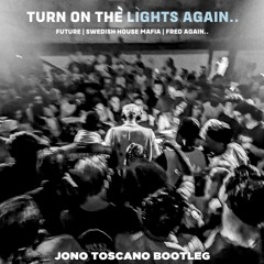 Turn On The Lights (Jono Toscano Bootleg) Fred Again x Swedish House Mafia x Future {TIKTOK MUSIC}