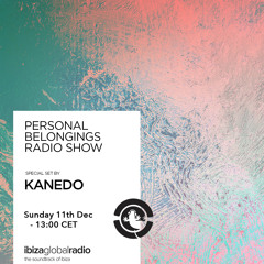 Personal Belongings Radioshow 104 @ Ibiza Global Radio Mixed By Kanedo