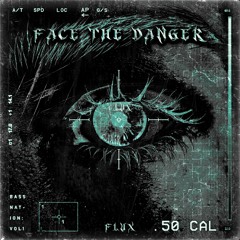Face The Danger