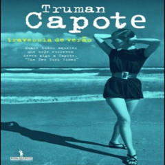 Prazeres Interrompidos #425: Truman Capote - Travessia de Verão (2005)