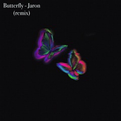 BUTTERFLY - Jaron (remix) - HAMA X jade.