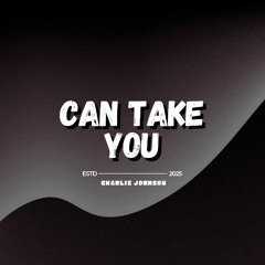 Can Take You - Charlie Johnson [Free DL]