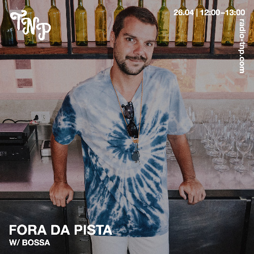 Fora da Pista w/ Bossa