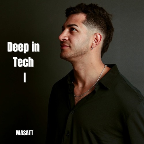 Deep in Tech I