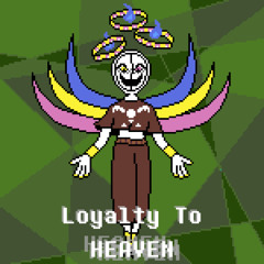 Loyalty To Heaven