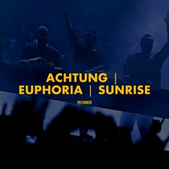 Achtung! | Euphoria | Sunrise (Polygoneer Mashup)