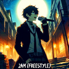 2 am Freestyle
