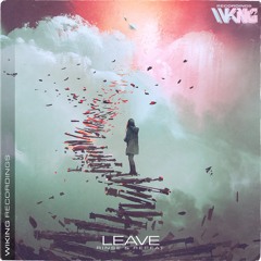 Leave (Original Mix) - Rinse & Repeat