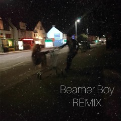 Beamer Boy [REMIX]