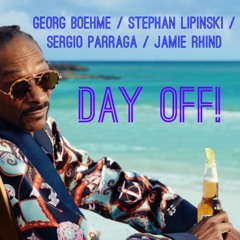 Day Off!  - Georg Boehme / Stephan Lipinski / Sergio Parraga / Jamie Rhind