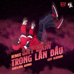 1only - Say Đắm Trong Lần Đầu Remix (ft. HUSTLANG Winno)