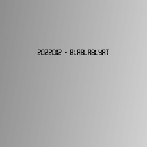 20220112 - Blabla Blyat
