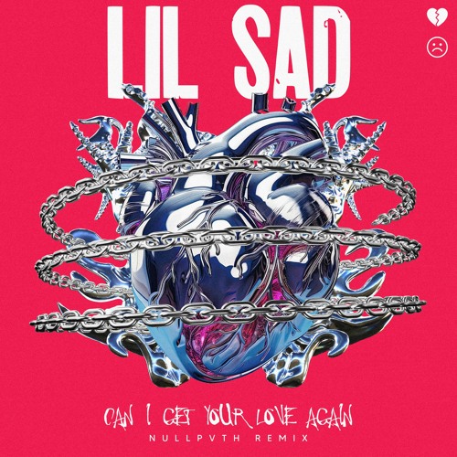 LIL SAD - CAN I GET YOUR LOVE AGAIN (NULLPVTH REMIX)