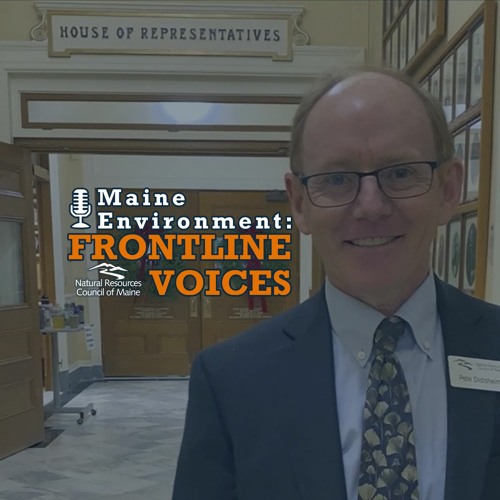 Frontline Voices, Ep. 90: Previewing the Top Environmental Issues at the Maine State House