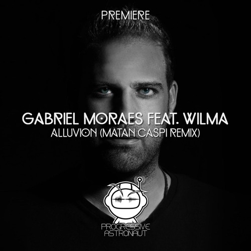 PREMIERE: Gabriel Moraes Feat. Wilma - Alluvion (Matan Caspi Remix) [Stone Seed]