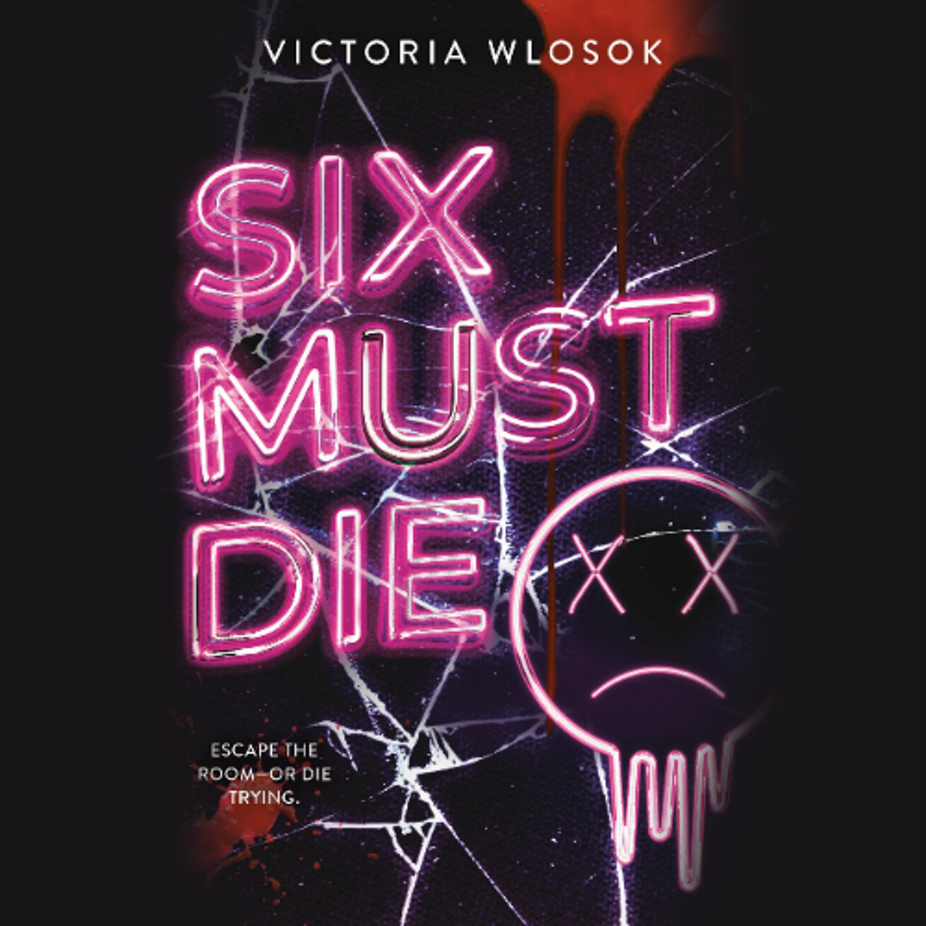 Six Must Die by Victoria Wlosok Read by Caitlin Kelly, Ferdelle Capistrano, and Gary Tiedemann