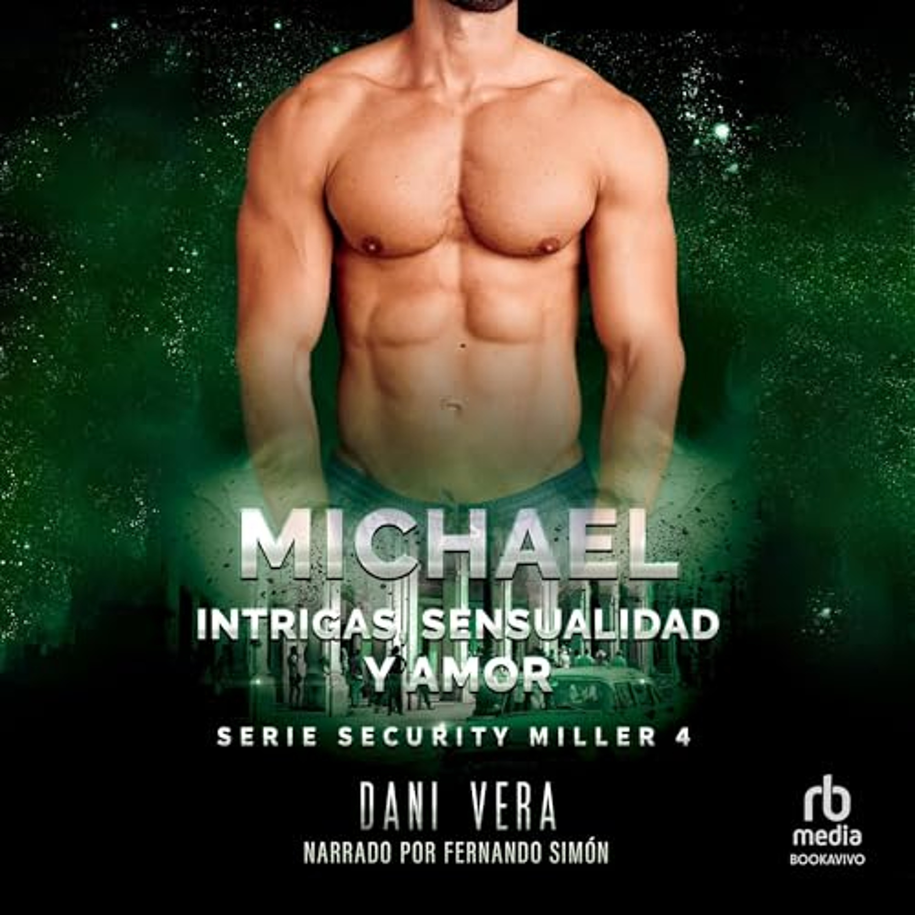 Michael. Intrigas, sensualidad y amor [Michael. Intrigue, Sensuality and Love] (Audiolibro) | Prueba Gratis