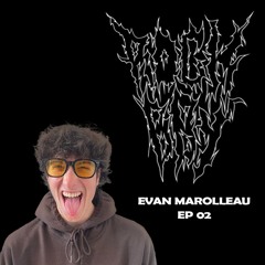 EVAN MAROLLEAU #2 - ROCKBBY PODCAST