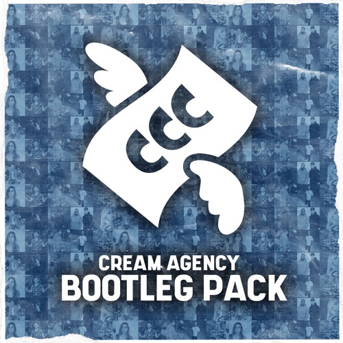 CREAM AGENCY BOOTLEG PACK (BUY = FREE DOWNLOAD)