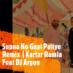 Supna Ho Gayi Paliye Remix  Kartar Ramla Ft Djargon