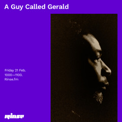 A Guy Called Gerald - 21 February 2020