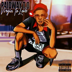 Paidway T.o - Virgin too Love