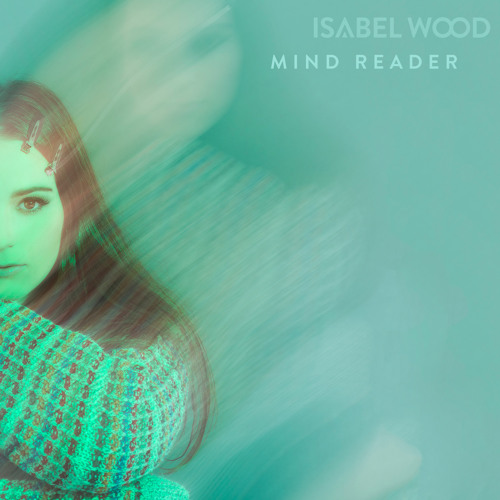 Stream Mind Reader by Isabel Wood | Listen online for free on SoundCloud