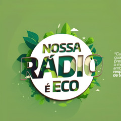 NOSSA RADIO É ECO - 0710 CIDADE SUSTENTAVEL
