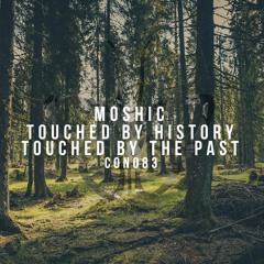 MOSHIC - Touched By Hustory